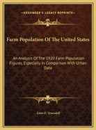 Farm Population of the United States: An Analysis of the 1920 Farm Population Figures, Especially in Comparison with Urban Data