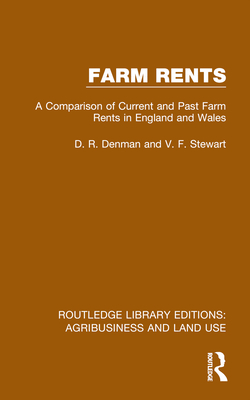 Farm Rents: A Comparison of Current and Past Farm Rents in England and Wales - Denman, D R, and Stewart, V F