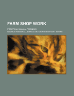 Farm Shop Work: Practical Manual Training