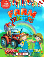 Farm Tractors Coloring Book For Kids Ages 4 to 8: 52 Awesome Farm Tractors Coloring Illustrations For Kids Who Love Farming - Cute Tractors Coloring Book For Children