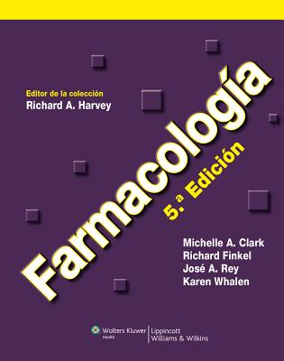 Farmacologia - Clark, Michelle A, PhD, and Finkel, Richard, Pharmd, and Rey, Jose A, Pharmd