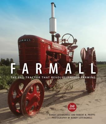 Farmall, 2nd Edition: The Red Tractor That Revolutionized Farming - Leffingwell, Randy