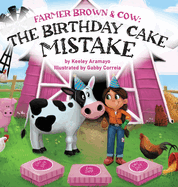 Farmer Brown & Cow: The Birthday Cake Mistake