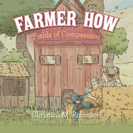 Farmer How: Fields of Compassion