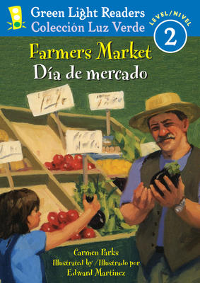 Farmers Market/Dia de Mercado: Bilingual English-Spanish - Parks, Carmen, and Martinez, Edward (Illustrator), and Ada, Alma Flor (Translated by)