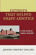 Farmers That Helped Shape America: A Van Sickles Family History