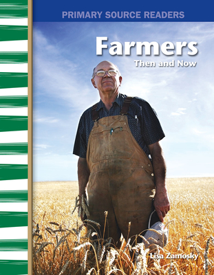Farmers Then and Now - Zamosky, Lisa