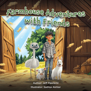 Farmhouse Adventure with Friends: A Heartwarming Tale About Friendship and Courage