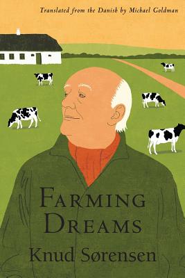 Farming Dreams - Goldman, Michael, Professor, Ma (Translated by), and Sorensen, Knud