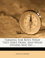 Farming for Boys: What They Have Done, and What Others May Do ...