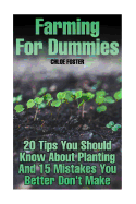 Farming for Dummies: 20 Tips You Should Know about Planting and 15 Mistakes You Better Don't Make