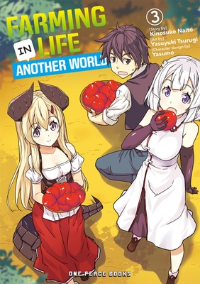 Farming Life in Another World Volume 3 - Naito, Kinosuke, and Tsurugi, Yasuyuki