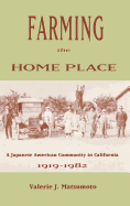 Farming the Home Place: A Japanese Community in California, 1919-1982