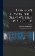 Farnham's Travels in the Great Western Prairies, Etc