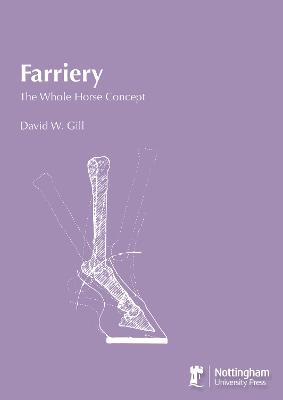 Farriery: The Whole Horse Concept - Gill, David W, and Gray, Ernie (Foreword by)