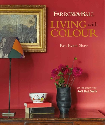 Farrow & Ball Living with Colour - Shaw, Ros Byam