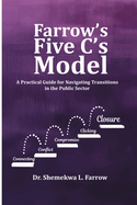 Farrow's Five C's Model: A Practical Guide for Navigating Transitions in the Public Sector