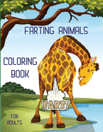 Farting Animals Coloring Book: A Hilarious Coloring Book for Adults and Animal Lovers