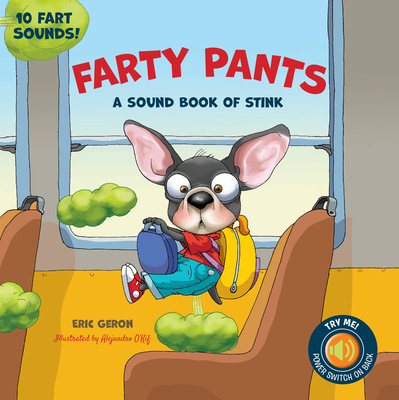 Farty Pants: A Sound Book of Stink - 10 Fart Sounds! - Geron, Eric