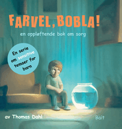 Farvel, Bobla!: en opplftende bok om sorg