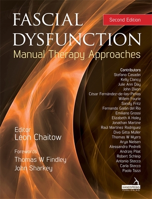 Fascial Dysfunction: Manual Therapy Approaches - Chaitow, Leon