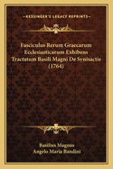 Fasciculus Rerum Graecarum Ecclesiasticarum Exhibens Tractatum Basili Magni de Synisactis (1764)