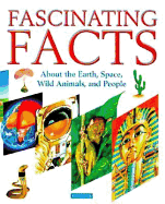 Fascinating Facts: About the Earth, Space, Wild Animals, and People - Larousse Kingfisher Chambers