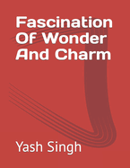 Fascination Of Wonder And Charm