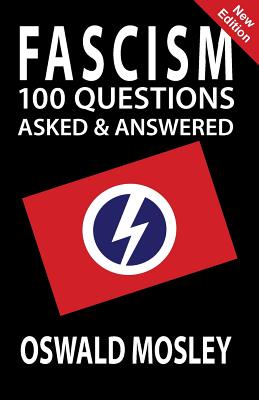 Fascism: 100 Questions Asked and Answered - Mosley, Oswald
