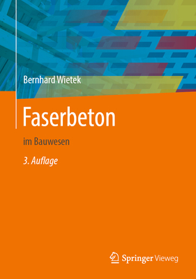 Faserbeton: Im Bauwesen - Wietek, Bernhard