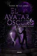 Fases de la Luna: El avatar oscuro