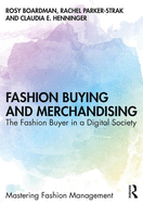Fashion Buying and Merchandising: The Fashion Buyer in a Digital Society