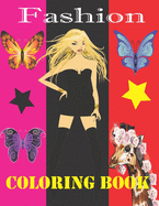 Fashion Coloring Book: Amazing Fashion Styles Coloring Book for Girls Ages 6 Years Old and up.