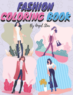 Fashion Coloring Book: For Girls With All Ages Who Love Art and Design