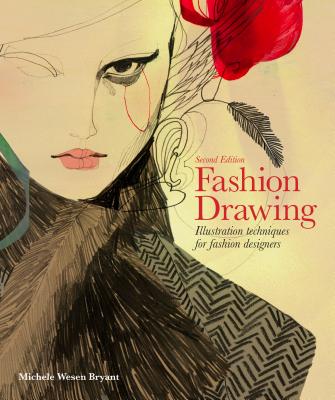 Fashion Drawing, Second edition: Illustration Techniques for Fashion Designers - Wesen Bryant, Michele