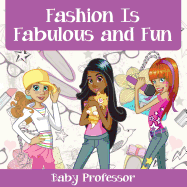 Fashion Is Fabulous and Fun Children's Fashion Books