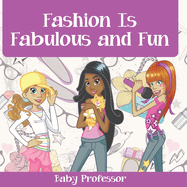 Fashion Is Fabulous and Fun Children's Fashion Books