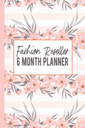 Fashion Reseller 6 Month Planner: Weekly Planner and Guided Journal For People Who Flip Clothes