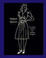 Fashion Sketch: The Design Journal for Aspiring Designers