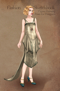 Fashion Sketchbook Figure Drawing Poses for Designers: Fashion sketch templates with 1920 vintage style gold dress illustration