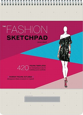 Fashion Sketchpad: 400 Figure Templates for Designing Clothes and Building Your Portfolio - Daniel, Tamar