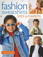 Fashion Sweatshirts - Tots to Tweens