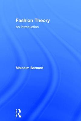 Fashion Theory: An Introduction - Barnard, Malcolm