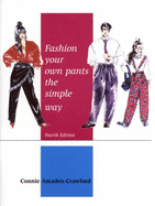 Fashion Your Own Pants the Simple Way - Crawford, Connie Amaden; Meyer, Deborah