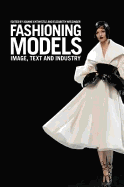 Fashioning Models: Image, Text, and Industry