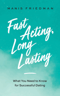 Fast Acting Long Lasting: What You Need to Know for Successful Dating