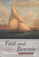 Fast and Bonnie: History of William Fife and Sons, Yachtbuilders - McCallum, May Fife