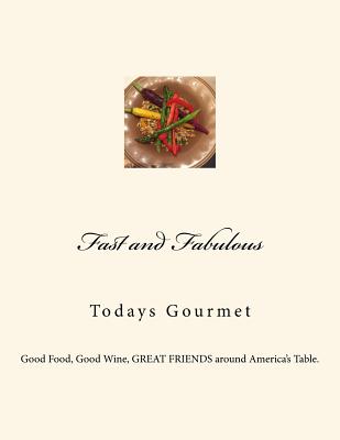 Fast and Fabulous: Todays Gourmet - Gilliard, Judy