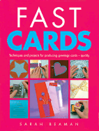 Fast Cards: Techniques and Projects for Producing Greetings Cards - Quickly - Beaman, Sarah
