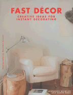Fast Decor: Creative Ideas for Instant Decorating